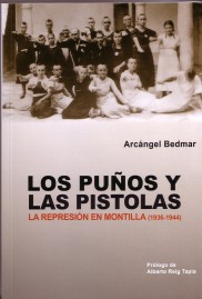 Portada de mi libro "Los puños y las pistolas. La represión en Montilla (1936-1944).